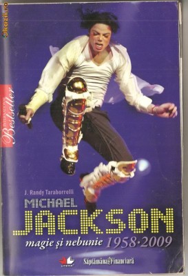 (C1272) MICHAEL JACKSON DE J. RANDY TARABORRELLI, EDITURA LITERA, BUCURESTI, 2009, MAGIE SI NEBUNIE 1958-2009 foto