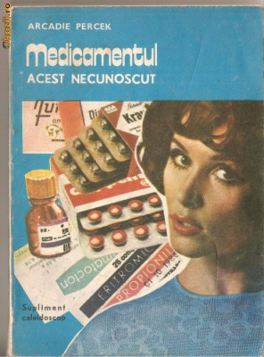 (C1289) MEDICAMENTUL ACEST NECUNOSCUT DE ARCADIE PERCEK, EDITURA CERES, BUCURESTI, 1985 foto