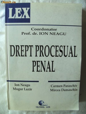 &amp;quot;DREPT PROCESUAL PENAL - PARTEA GENERALA&amp;quot;, Coord. Prof. dr. Ion Neagu, 2001 foto