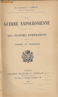 Lt.-Colonel Camon - La guerre napoleonienne ( Les systemes d&amp;#039;operations - Theorie et technique ) - 1907 foto