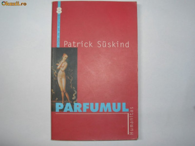 Patrick Suskind - Parfumul,p1 foto