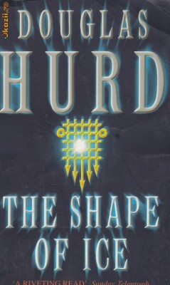 Carte in limba engleza: Douglas Hurd - The Shape of Ice foto