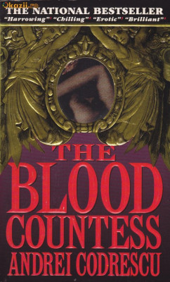 Carte in limba engleza: Andrei Codrescu - The Blood Countess foto