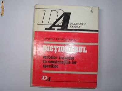 OVIDIU FRINCULESCU - DICTIONARUL VERBELOR FRANCEZE CU CONSTRUCTIILE LOR SPECIFICE {Dictionarele Albatros},p4 foto