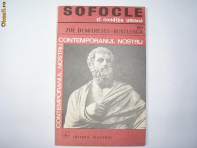 Sofocle si conditia umana - Zoe Dumitrescu - Busulenga,p4 foto