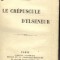Andre Bellessort - Le crepuscule d`elseneur