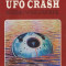 UFO CRASH - Recuperarea navelor extraterestre