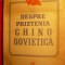 Despre Prietenia Chino-Sovietica - 1951 , Ed. P.M.R. , 80 pag