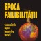 Epoca failibilitatii. Consecintele luptei impotriva terorii