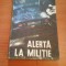 873 Gh.Aldea Alerta la militie