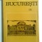 BUCURESTI. MATERIALE DE ISTORIE SI MUZEOGRAFIE VOL9