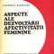 Aspecte ale dezvoltarii afectivitatii feminine