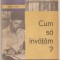 (C103) &amp;quot;CUM SA INVATAM&amp;quot; DE EMIL POP