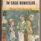 (C149) "IN CASA BUNICILOR" DE IONEL TEODOREANU