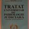 T. BUTOI - TRATAT UNIVERSITAR DE PSIHOLOGIE JUDICIARA {2006}