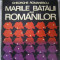 MARILE BATALII ALE ROMANILOR -Gheorghe Romanescu