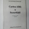 CARTEA ALBA A SECURITATII. ISTORII LITERARE SI ARTISTICE, 1969-1989