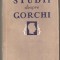 (C312) &quot;STUDII DESPRE GORCHI&quot; TRAD. GHIULEA, DUMBRAVA