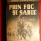 6. H.Sienchiewicz - Prin Foc si Sabie -1942 -Ed. Cugetarea A 2-a Editie in limba romana , traducere de Al.Iacobescu 560pag