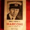 Orrin E. Dunlap Jr.-Marconi -Omul si Inventia sa - ed. 1941