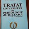 TRATAT UNIVERSITAR DE PSIHOLOGIE JUDICIARA - Tudorel Butoi, 2006, 466 p.