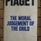 J Piaget The Moral Judgement of the Child Pinguin Books 1977