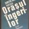 (C456) ORASUL INGERILOR DE DUMITRU RADU POPESCU