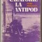 (C448) CALATORIE LA ANTIPOD DE PETRE MURESEANU