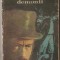 (C704) DEMONII DE DOSTOIEVSKI, EDITURA CARTEA ROMANEASCA, BUCURESTI, 1981, TRADUCERE DE MARIN PREDA SI NICOLAE GANE