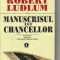 Robert Ludlum - Manuscrisul lui Chancellor