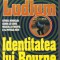 Robert Ludlum - Identitatea lui Bourne