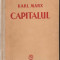 (C763/4) CAPITALUL DE KARL MARX, EDITURA PMR, 1951, 2 VOLUME ( VOL. I SI VOL. AL II-LEA )