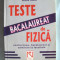 &quot;TESTE DE FIZICA PENTRU LICEU, BACALAUREAT SI ADMITERE LA FACULTATE&quot;, Gh. Zamfir / G. Bancila / M. Zamfir, 2001. Absolut noua