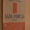 TATA MINCA - Panait Istrati - editia I -a, 1935 (aprox.), 236 p.