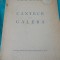 CICERONE THEODORESCU - CANTECE DE GALERA , ED. 1-A , 1946 , CU AUTOGRAF !!! *