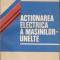 Actionarea electrica a masinilor unelte - V.Tabara, etc.