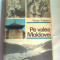 PE VALEA MOLDOVEI - PRIVELISTI SI EVOCARI ~ VICTOR TUFESCU