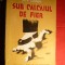 Jack London - Sub Calcaiul de Fier - ed. 1945 Ed. Tempo , 246 pag. , trad. Ana Canarache