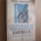 PETRU COMARNESCU - CHIPURILE SI PRIVELISTILE AMERICII - 1940, 420 p.