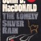 Carte in limba engleza: John D. MacDonald - The Lonely Silver Rain