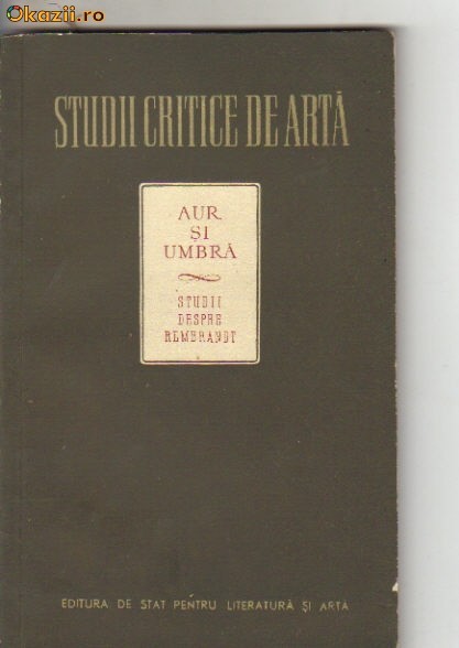 De Vries , Jaffe , J Sip - Aur si umbra.Studii despre rembrandt De Vries , Jaffe , J Sip - Aur si umbra.Studii despre rembrandt