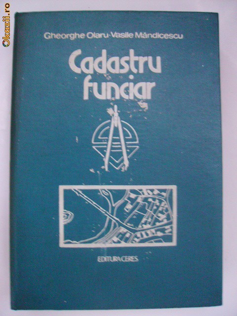 Gheorghe Olaru, Vasile Mandicescu - Cadastru funciar Gheorghe Olaru, Vasile Mandicescu - Cadastru funciar