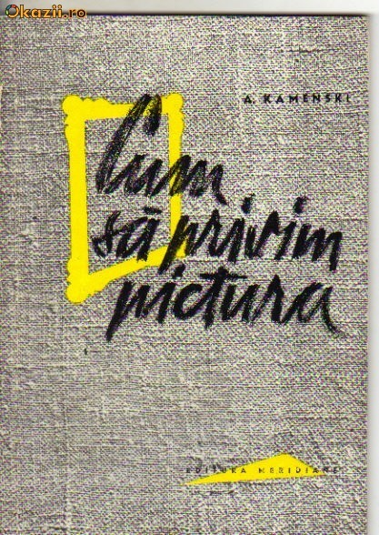A Kamenski - Cum sa privim pictura