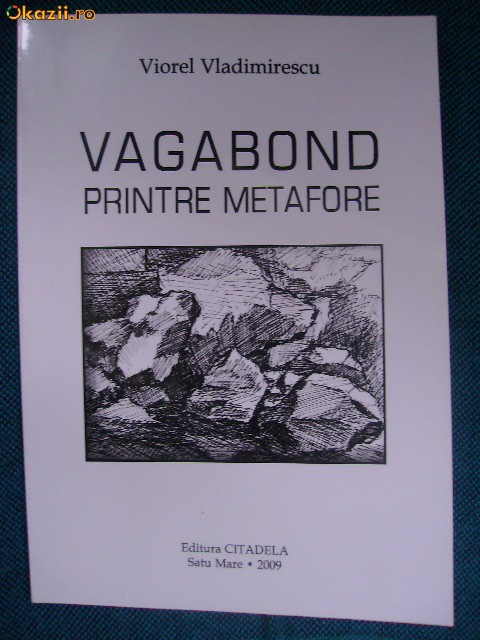 Viorel Vladimirescu - Vagabond printre metafore, poezii
