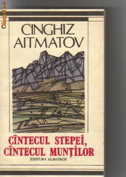 Cinghiz Aitmanov - Cantecul stepei , cantecul muntilor Cinghiz Aitmanov - Cantecul stepei , cantecul muntilor