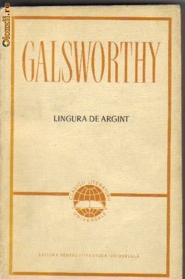 Galsworthy - Lingura de argint ( Comedia moderna 2 )