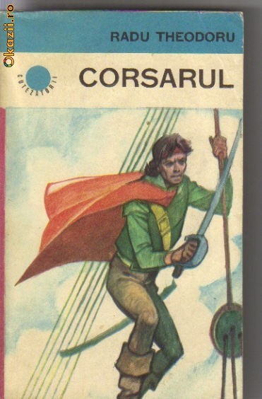 Radu Theodoru - Corsarul Radu Theodoru - Corsarul