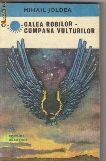 Mihail Joldea - Calea robilor - Cumpana vulturilor