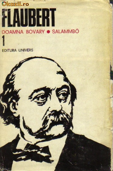 Flaubert - Opere vol 1 ( Doamna Bovary * Salammbo )