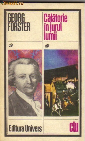 Georg Forster - Calatorie in jurul lumii Georg Forster - Calatorie in jurul lumii